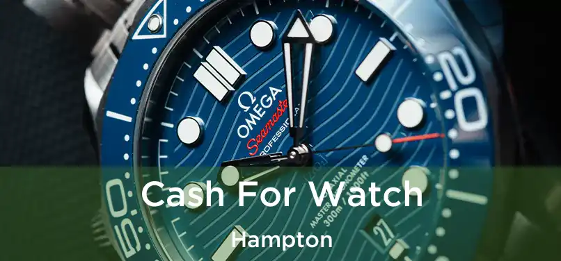 Cash For Watch Hampton