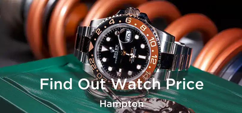 Find Out Watch Price Hampton