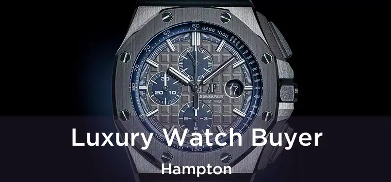 Luxury Watch Buyer Hampton