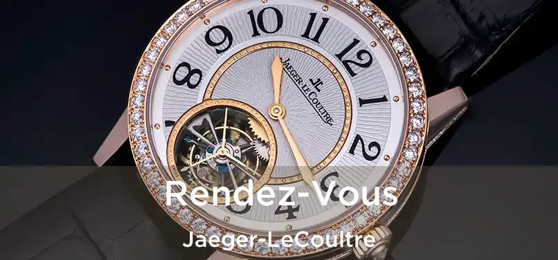 Rendez-Vous Jaeger-LeCoultre