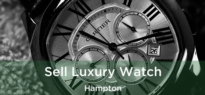 Sell Luxury Watch Hampton