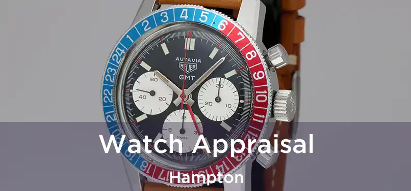 Watch Appraisal Hampton