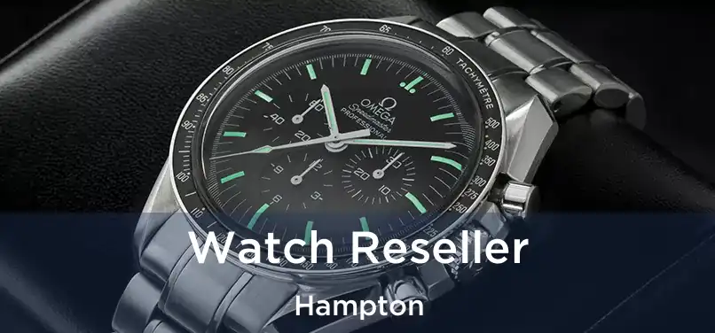 Watch Reseller Hampton