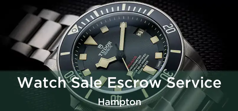 Watch Sale Escrow Service Hampton