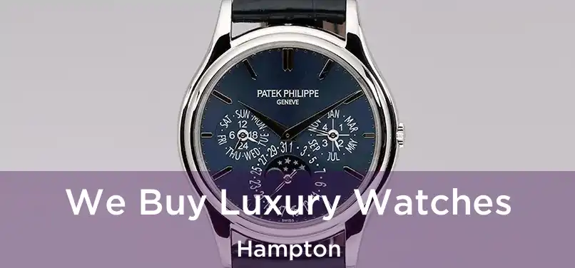 We Buy Luxury Watches Hampton